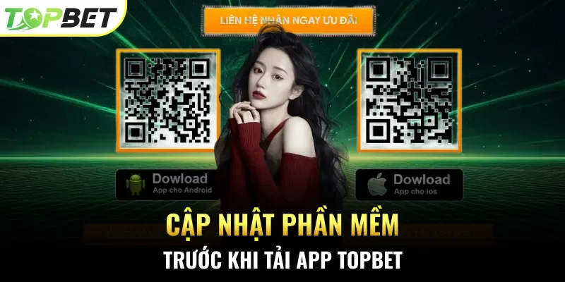 Cập nhật phần mềm trước khi tải app Topbet