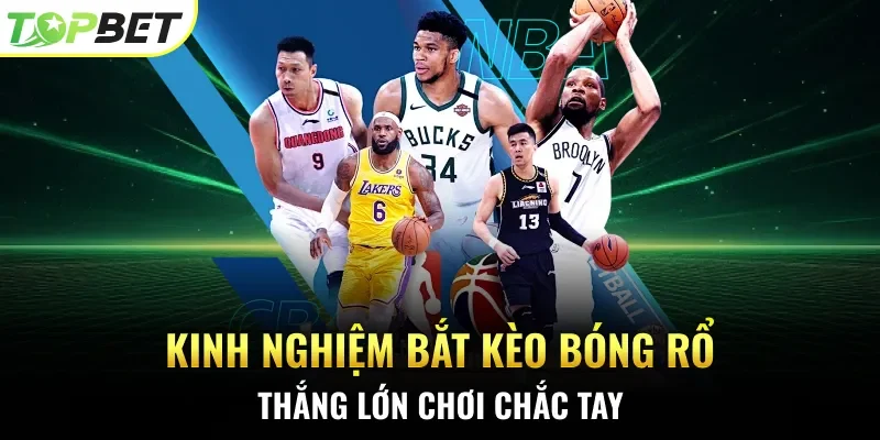 kinh nghiệm bắt kèo bóng rổ