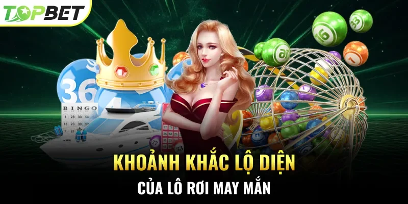 Khoảnh khắc lộ diện của lô rơi may mắn